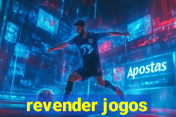 revender jogos